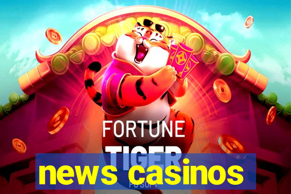 news casinos