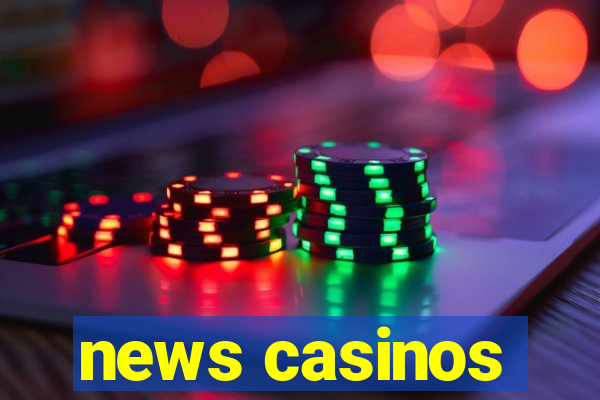 news casinos