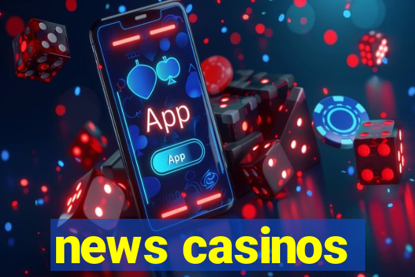 news casinos