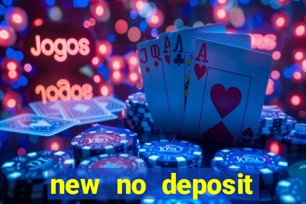 new no deposit bonus casino