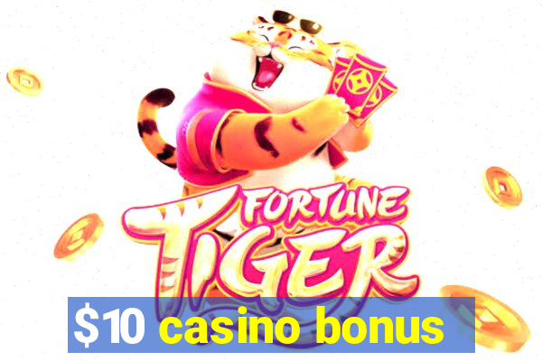 $10 casino bonus