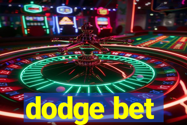 dodge bet