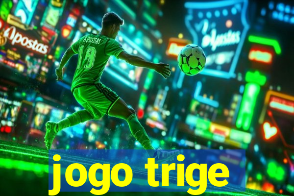 jogo trige