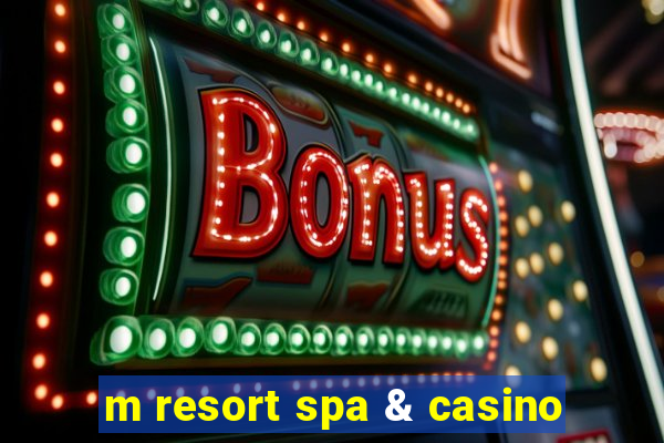 m resort spa & casino