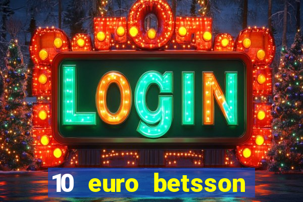 10 euro betsson casino bonus