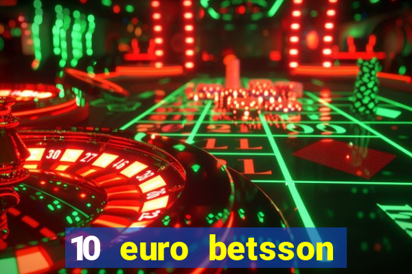 10 euro betsson casino bonus