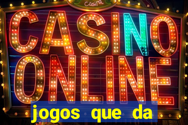 jogos que da dinheiro online