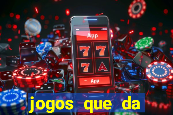 jogos que da dinheiro online