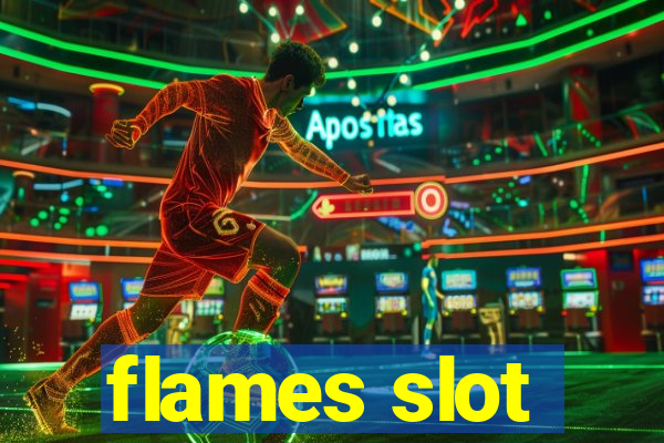 flames slot