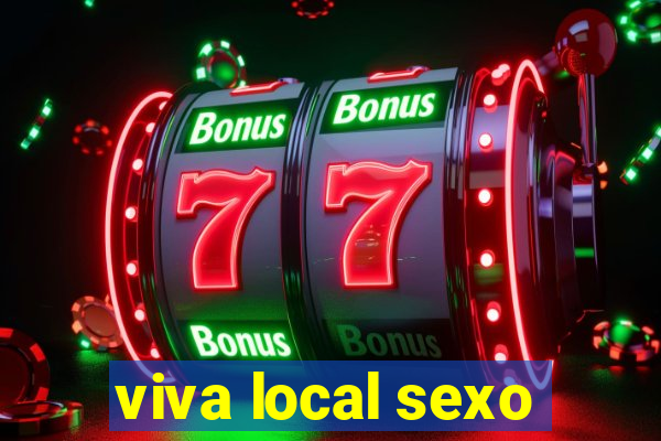 viva local sexo