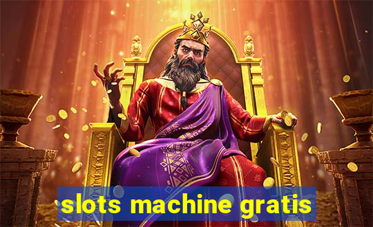 slots machine gratis