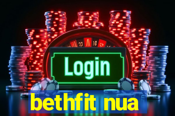 bethfit nua