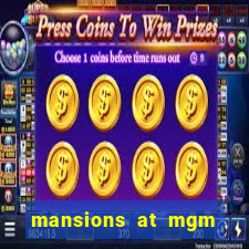 mansions at mgm hotel and casino