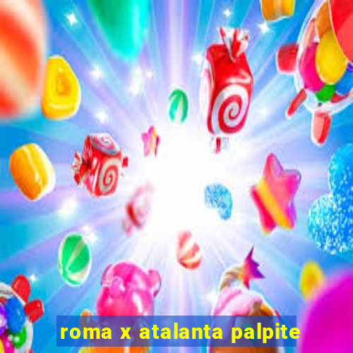 roma x atalanta palpite