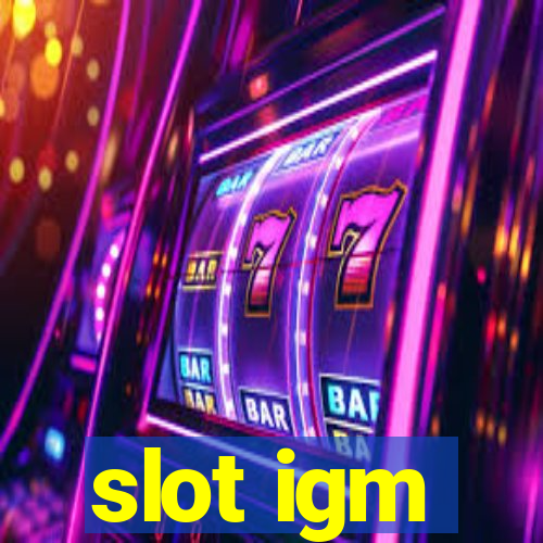 slot igm