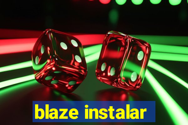 blaze instalar