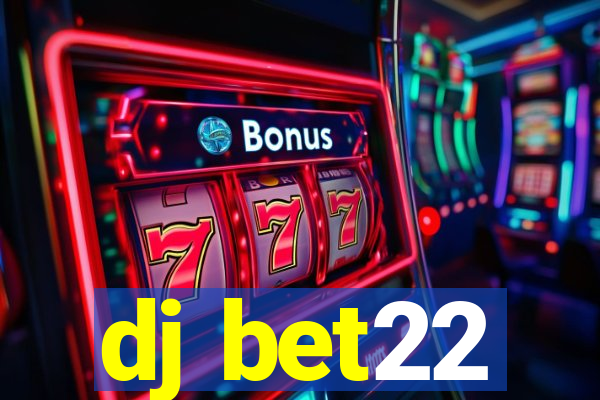 dj bet22