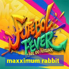 maxximum rabbit