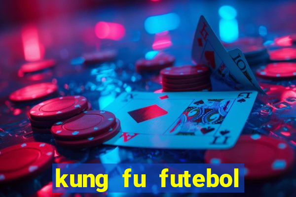 kung fu futebol clube onde assistir