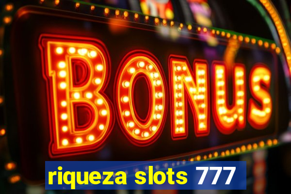 riqueza slots 777