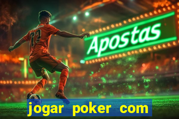 jogar poker com dinheiro real