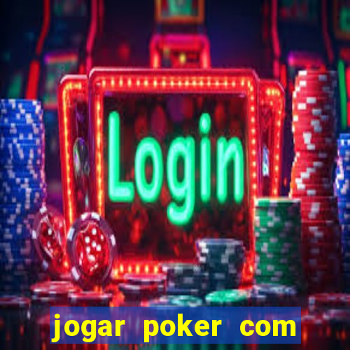 jogar poker com dinheiro real