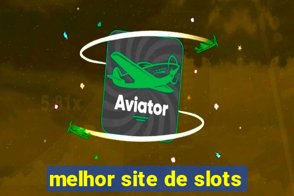 melhor site de slots