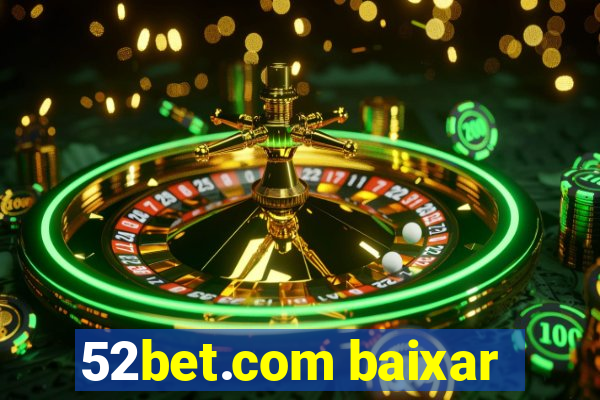 52bet.com baixar