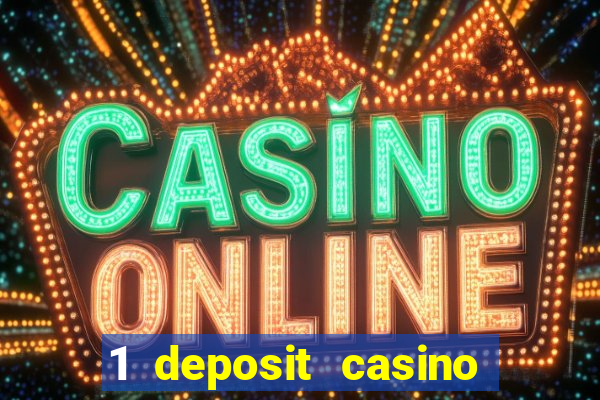 1 deposit casino for new player