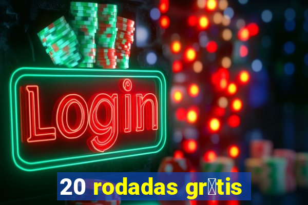 20 rodadas gr谩tis