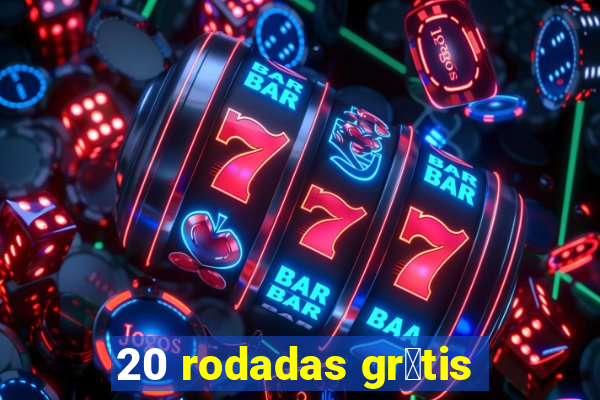 20 rodadas gr谩tis