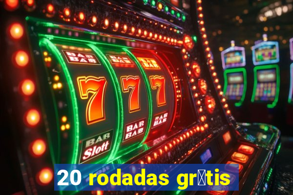 20 rodadas gr谩tis