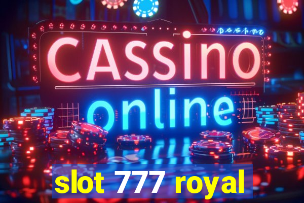 slot 777 royal