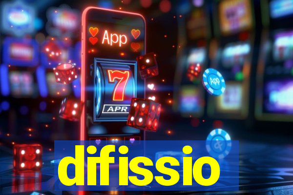 difissio