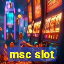 msc slot