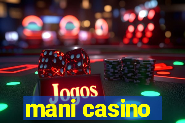 mani casino