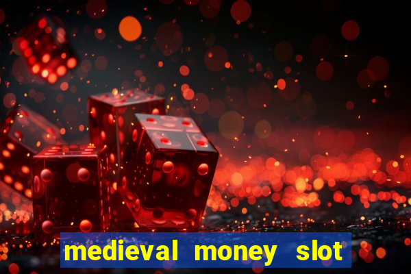 medieval money slot free play