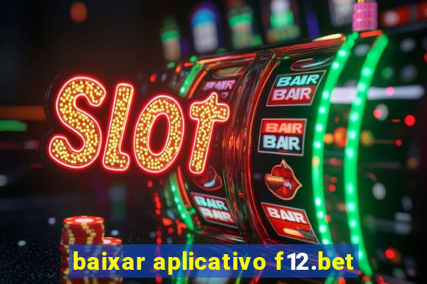 baixar aplicativo f12.bet