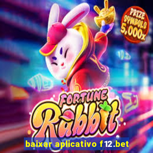 baixar aplicativo f12.bet