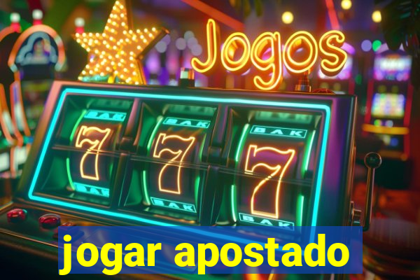 jogar apostado