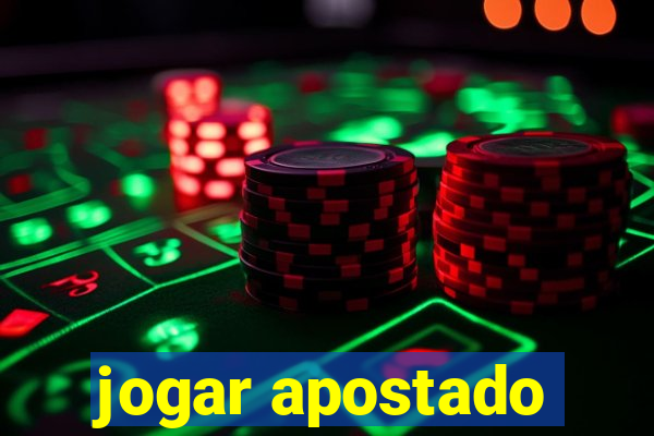 jogar apostado