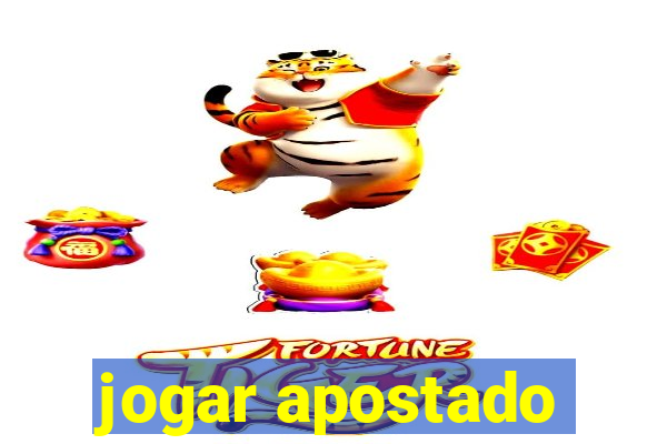 jogar apostado