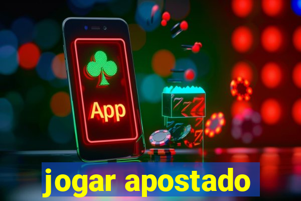 jogar apostado