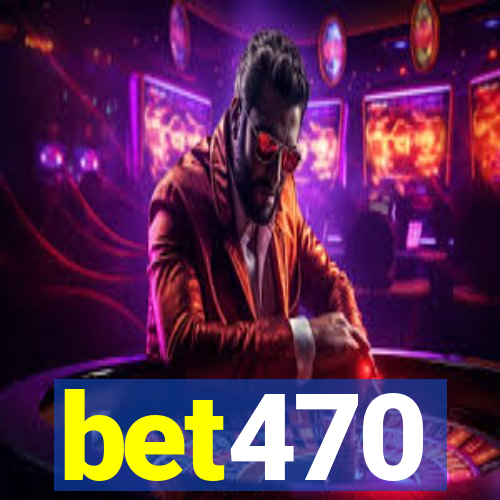 bet470