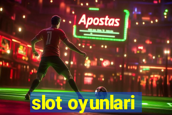 slot oyunlari