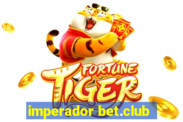 imperador bet.club