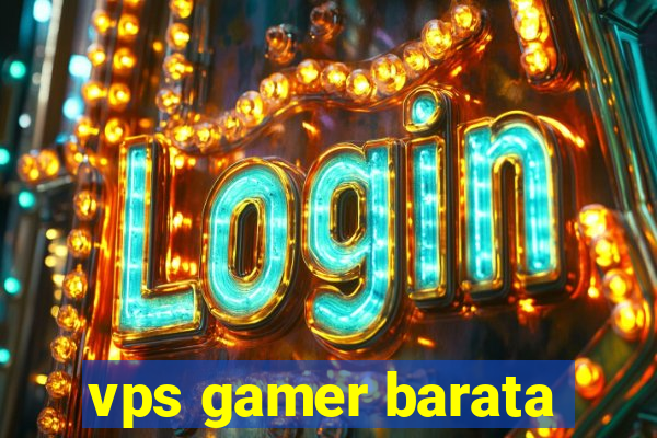 vps gamer barata