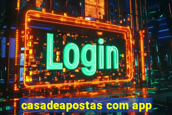 casadeapostas com app