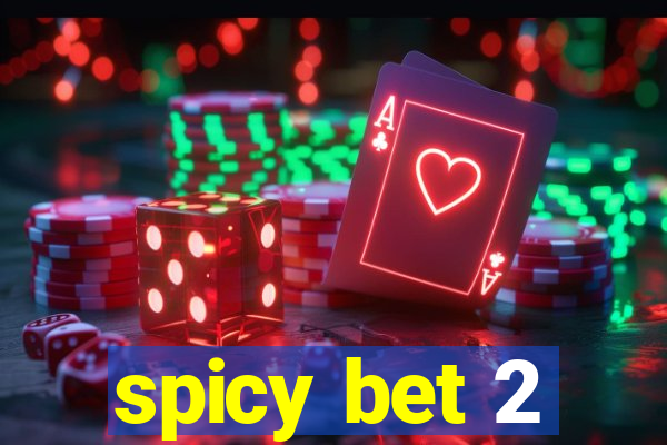 spicy bet 2