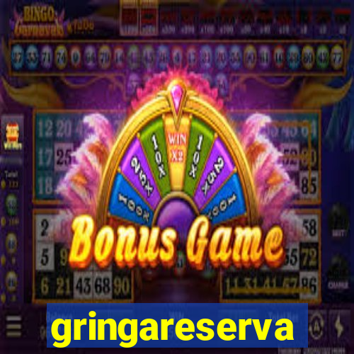 gringareserva